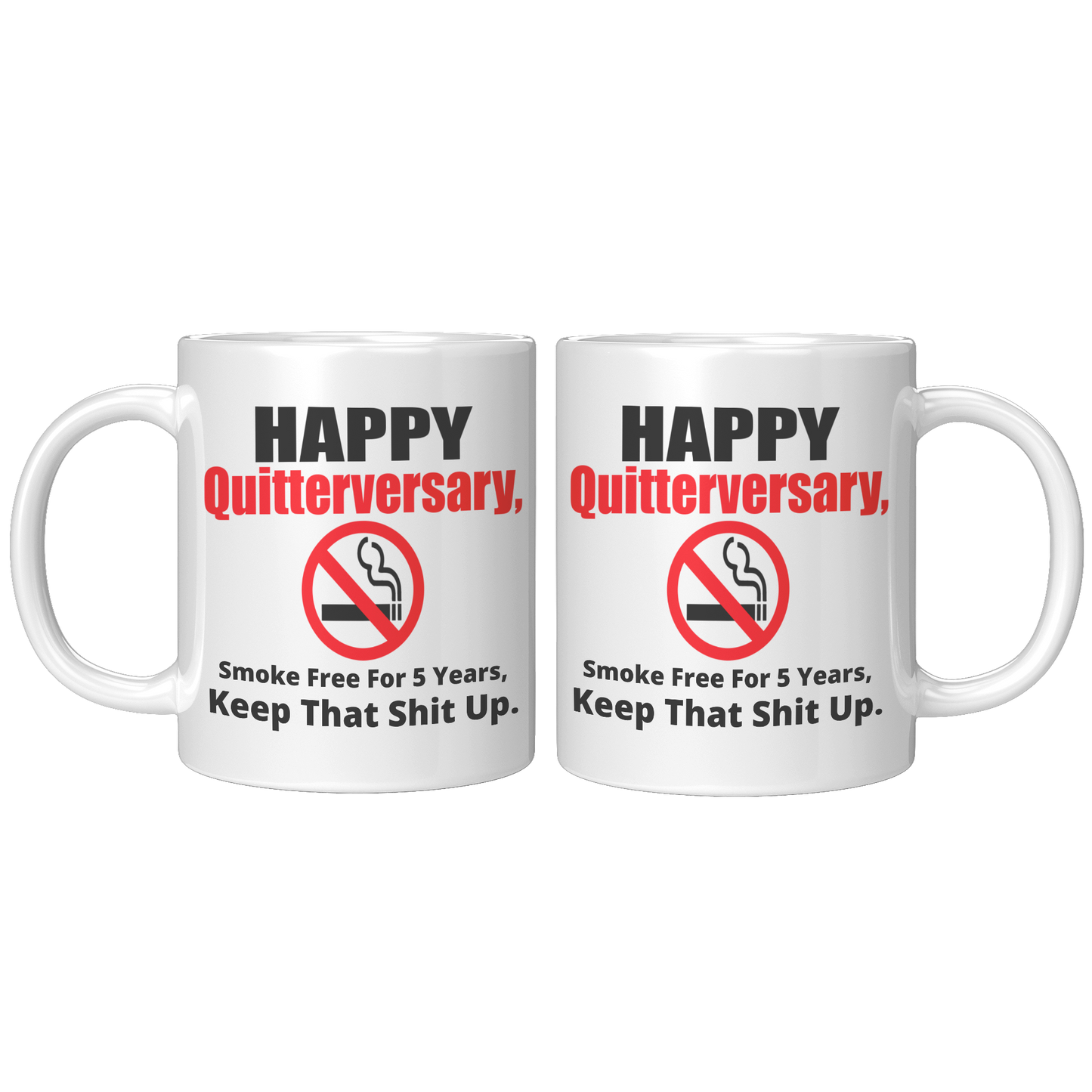 Happy_Quitterversary_Smoke_free_for_5_ye_11oz_White_FrontBack_Mockup.png